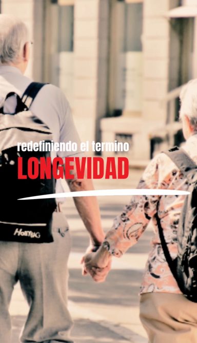 REDEFINIENDO LA LONGEVIDAD